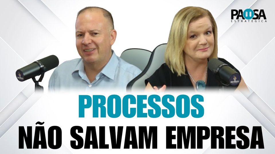 Podcast Pausa Estratégica #006: Processos não vão salvar a sua empresa