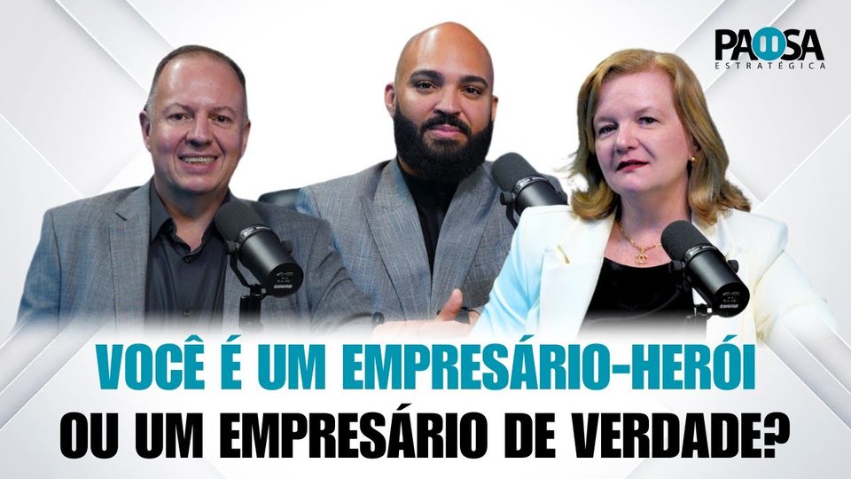 Podcast Pausa Estratégica #013: Você é um Empresário-herói ou um empresário de verdade?