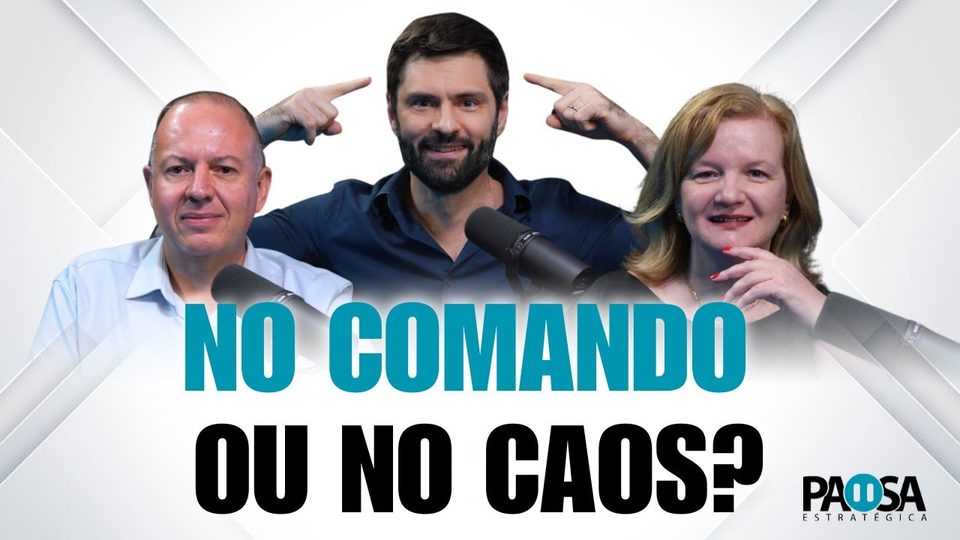 Podcast Pausa Estratégica #014: No comando ou no caos?